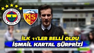 Fenerbahçe  Kayserispor Maçının İlk 11leri Belli Oldu  l Son Gelişmeler [upl. by Wack]