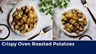 Crispy Oven Roasted Potatoes Recipe [upl. by Aivon620]