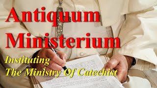 Antiquum Ministerium  Instituting The Ministry Of Catechist  Pope Francis [upl. by Wiskind223]