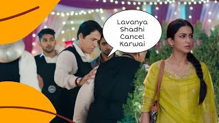 Lavanya Shadhi Cancel Karwai [upl. by Sampson253]