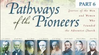 Pathways of the Pioneers  Part 6 [upl. by Johann]