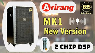 Review Loa Arirang MK1 NEW  Loa Hát Karaoke Hay 2 Chip DSP [upl. by Tennek]