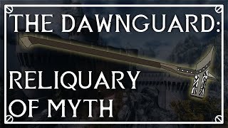 The Dawnguard Reliquary of Myth [upl. by Vilhelmina]