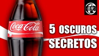 5 Oscuros secretos de Coca Cola que seguramente no conoces [upl. by Chilcote]