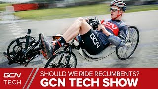 Should We All Ride Recumbent Bikes  GCN Tech Show Ep87 [upl. by Ykciv]