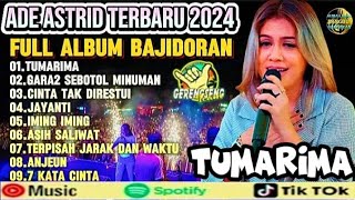 TUMARIMA  GARA GARA SEBOTOL MINUMAN  ADE ASTRID TERBARU FULL ALBUM GERENGSENG TEAM [upl. by Galan]