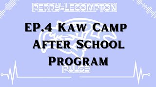 Perry Lecompton Pulse Ep 4 Kaw Camp After School Program [upl. by Anelat313]