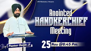 Anointed Handkerchief Meeting  25 Nov  845 Pm  With Pastor Daljit Ji  SPH MINISTRIES [upl. by Alekehs]