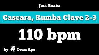 110 bpm Cascara Rumba Clave 23 drums only [upl. by Elorac]