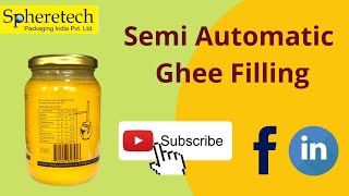 SemiAutomatic Ghee Filling Machine [upl. by Maudie]