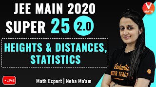 Super 25 JEE Main Math Questions From Height and Distances amp Statistics  JEE Main 2020  Vedantu [upl. by Favin]