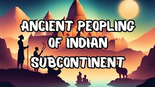 Ancient Peopling of the Subcontinent [upl. by Addison]