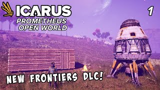 Icarus is better than ever with the New Frontiers DLC PROMETHEUS Open World Mode  EP1 [upl. by Bear]