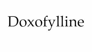 How to Pronounce Doxofylline [upl. by Arther]