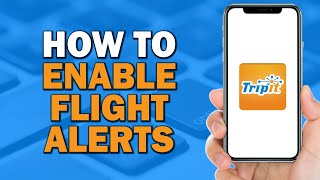 How to Enable Flight Alerts on TripIt Easiest Way​​​​​​​ [upl. by Cletus]