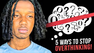 5 Ways to permanently stop overthinking and worrying Just do it [upl. by Felisha]