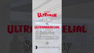 ULTRAMAN SHOWDOWN Ultraman Zero vs Ultraman Bella American Dream 1019 hosted by Christopher Sean [upl. by Accisej186]