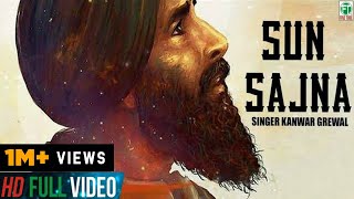 Sun Sajna  Kanwar Grewal  Official Song  Latest Punjabi Song 2018  Finetone Music [upl. by Magan]