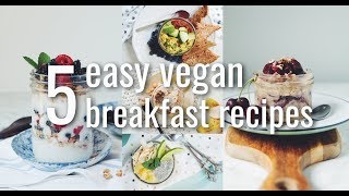 5 easy vegan breakfast recipes 5 days 5 ways meal prep  hot for food [upl. by Mariana]