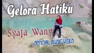 Syafa Wany  Gelora Hatiku Official Music Video [upl. by Kirshbaum]