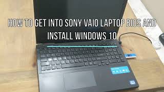 How to get into Sony VAIO laptop BIOS and install windows 10 [upl. by Setsero]