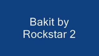 rockstar 2 Bakit [upl. by Anderegg]