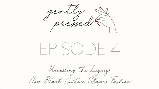 Episode 4  Unveiling the Legacy How Black Culture Shapes Fashion [upl. by Elleb]