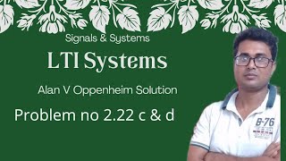 LTI Systems17 solution of problem 222c222dsignals and systemschapter2Oppenheimrajiv patel [upl. by Zolnay]