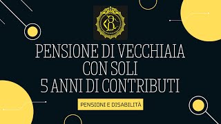 Pensione di vecchiaia con “soli” 5 anni di contributi [upl. by Anhpad]