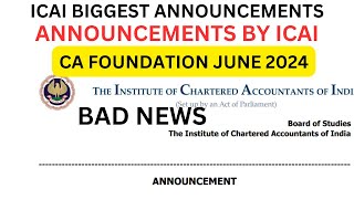 ICAI Biggest Announcements By ICAI Only CA foundation June 2024 Exams  Biggest Bad News [upl. by Nynnahs]