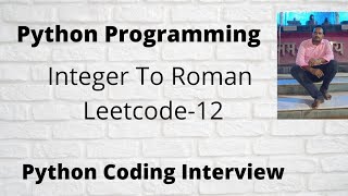 Integer to Roman  Leetcode  12 Python  Interview Coding [upl. by Attevaj]