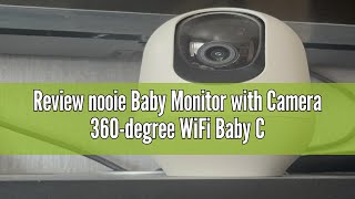 Review nooie Baby Monitor with Camera 360degree WiFi Baby Camera with 2K Night Vision Baby Monitor [upl. by Shanley]