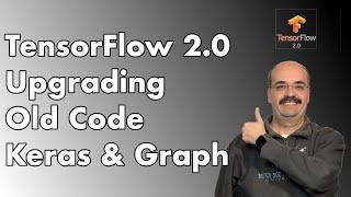 2019 March Converting Code to Run on TensorFlow 20 including Keras [upl. by Ylrbmik408]