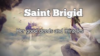 Saint Brigid Her good deeds [upl. by Enelrak]