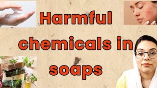 Harmful chemicals in commercial soaps and their bad effects [upl. by Moreville103]