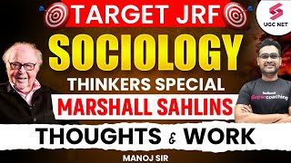 🔥UGC NET Sociology  UGC NET Sociological Thinkers  Marshall Sahlins Thought amp Work By Manoj Sir [upl. by Agan]