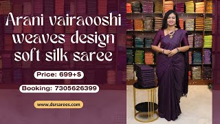 Arani vairaooshi weaves design soft silk saree  699😊Booking 7305626399wwwdsrsareescom [upl. by Koo215]