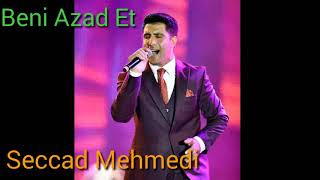 Seccad Mehmedi  Beni Azad Et  2017 [upl. by Stratton583]