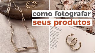 APRENDA A FOTOGRAFAR SEUS PRODUTOS E MELHORAR VENDAS  Ep joias e acessórios fotografarparavender [upl. by Assenad]