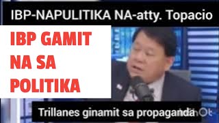 Integrated bar of the Philippines nagagamit na sa pulitika  atty topacio [upl. by Leamaj292]