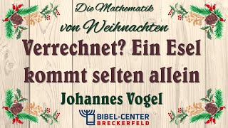 Verrechnet Ein Esel kommt selten allein 4 Advent  J Vogel [upl. by Neelie214]