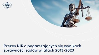 Wymiar sprawiedliwości w kryzysie  pogarszające się wyniki sprawności sądów w latach 201323 [upl. by Llyrat]