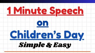 1 Minute Speech on Childrens Day in English  Short Speech Writing on Childrens Day For Students [upl. by Jolynn]