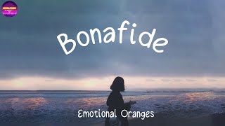 Emotional Oranges  Bonafide Lyrics  Chill Plus [upl. by Cynthia34]