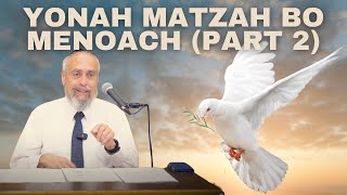 Yonah Matzah Bo Menoach part 2 by Rabbi Dr Aaron [upl. by Aguayo]