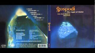 Felix Maria Woschek  Gospodi  The Light of Christwmv [upl. by Brass]