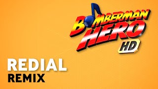 Redial  Chill Remix Bomberman Hero HD by Will Bowerman [upl. by Asseniv17]