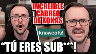 XOKAS CABREADISIMO POR COMENTARIO SOBRE KNOWEATS [upl. by Morvin832]