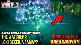 THE WATCHER amp LOKI DI POHON MULTIVERSE GILA BREAKDOWN WHAT IF SEASON 2 Penjelasan Trailer Baru [upl. by Matlick863]