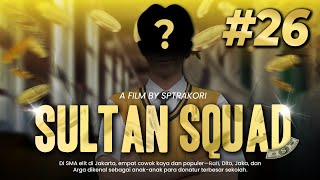 DRAMA SULTAN SQUAD EPS 26 [upl. by Eltsyrc]